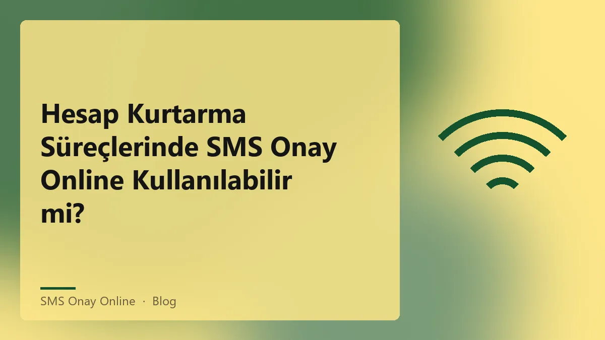 SMS onay online hizmeti ile hesap kurtarma süreci hakkında bilgi.
