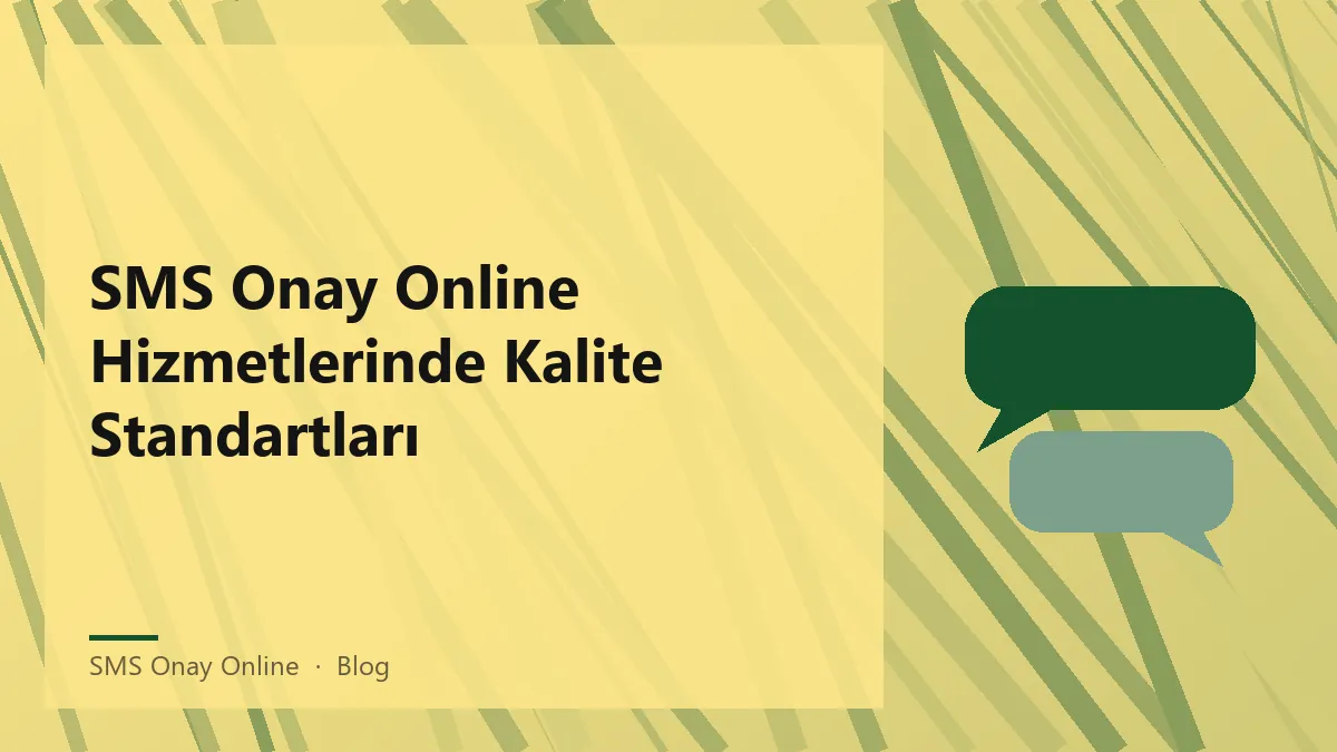 SMS Onay Online hizmetleri ile ilgili kalite standartları
