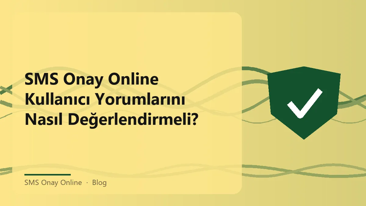 SMS Onay Online hizmetinin kullanıcı yorumları hakkında bilgi.