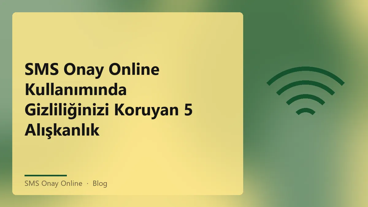 SMS Onay Online kullanarak gizliliğinizi koruyun