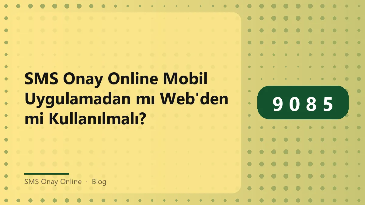 SMS Onay Online mobil uygulama ve web paneli