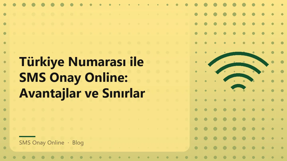 SMS Onay Online ile Türkiye numarası kullanarak güvenli doğrulama.